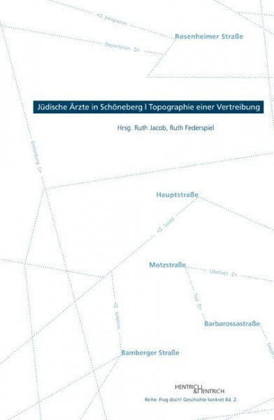Jüdische Ärzte in Schöneberg – Topographie einer Vertreibung (Frag doch! Geschichte konkret)