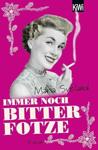Immer noch Bitterfotze: Roman