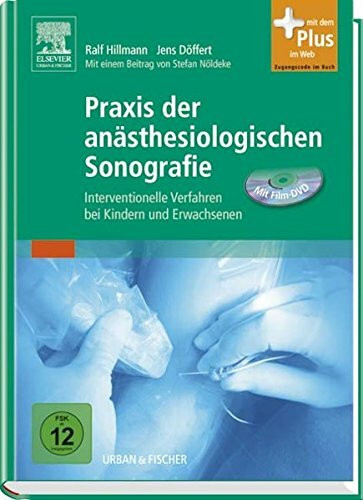 Praxis der anästhesiologischen Sonografie: Interventionelle Verfahren bei Erwachsenen und Kindern - mit Zugang zum Elsevier-Portal