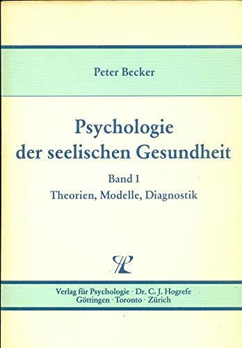 Psychologie der seelischen Gesundheit, 2 Bde., Bd.1, Theorien, Modelle, Diagnostik: Mit e. Vorw. v. Wolf-Rüdiger Minsel.