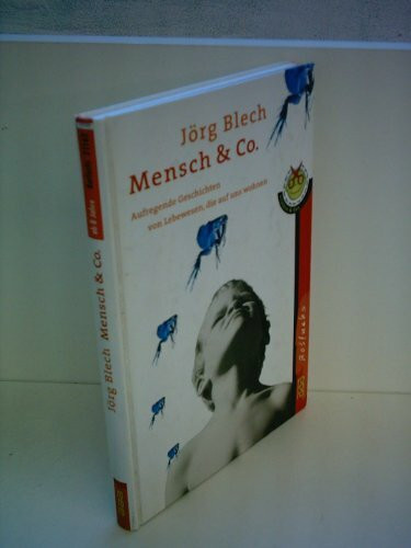 Mensch & Co.: Aufregende Geschichten von Lebewesen, die auf uns wohnen