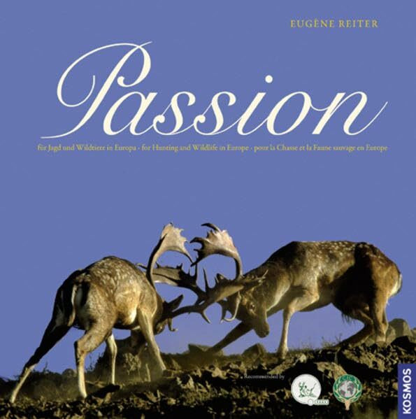 Passion: Die Jagd und Wildtiere in Europa