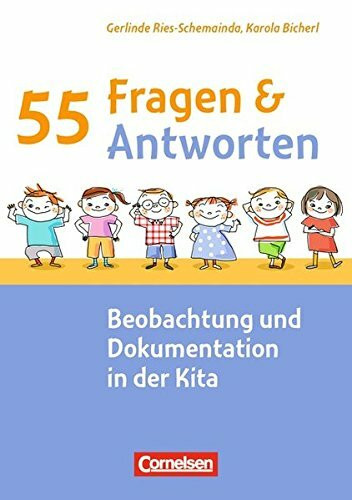 55 Fragen & 55 Antworten / Beobachtung und Dokumentation in der Kita