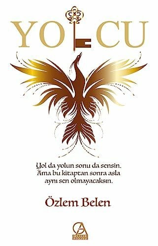 Yolcu: Yol da yolun sonu da sensin, ama bu kitaptan sonra asla ayni sen olmayacaksiin