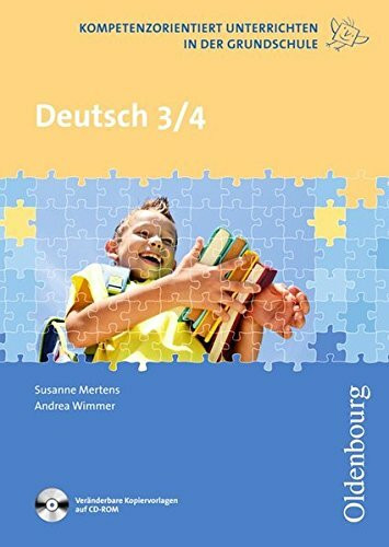 Kompetenzorientiert unterrichten in der Grundschule / Deutsch: 3. und 4. Schuljahr. Fachbuch mit Kopiervorlagen auf CD-ROM