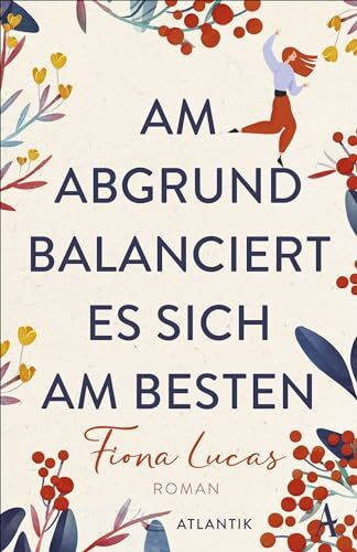 Am Abgrund balanciert es sich am besten: Roman