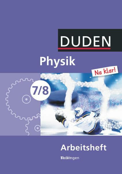 Duden - Physik 7/8 - Arbeitsheft (Physik Na klar!: Sekundarschule Berlin)