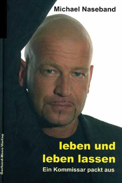 Leben und leben lassen: Ein Kommissar packt aus