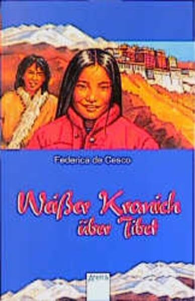 Weisser Kranich über Tibet (Arena Taschenbücher)