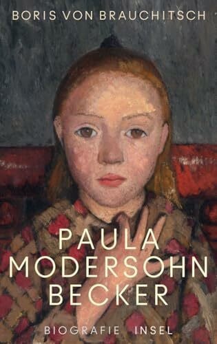 Paula Modersohn-Becker: Biografie | Leben, Werk und Wirken der berühmten Malerin und bedeutenden Vertreterin des frühen Expressionismus