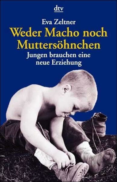 Weder Macho noch Muttersöhnchen: Jungen brauchen eine neue Erziehung
