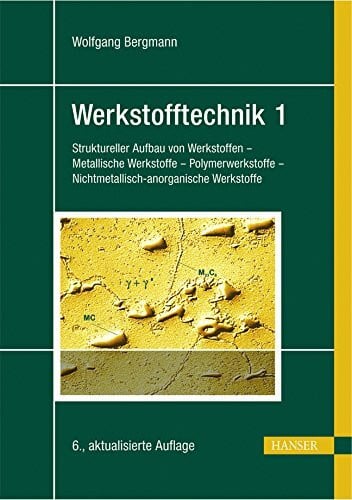Werkstofftechnik 1: Teil 1: Grundlagen