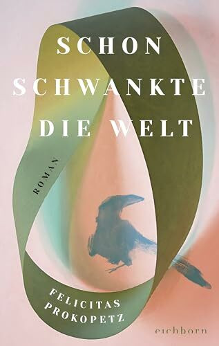Schon schwankte die Welt: Roman