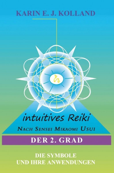 Intuitives Reiki nach Sensei Mikaomi Usui. Der 2. Grad
