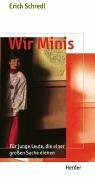 Wir Minis. Das Buch für junge Leute, die einer grossen Sache dienen. Alles, was Ministranten und Ministrantinnen wissen müssen