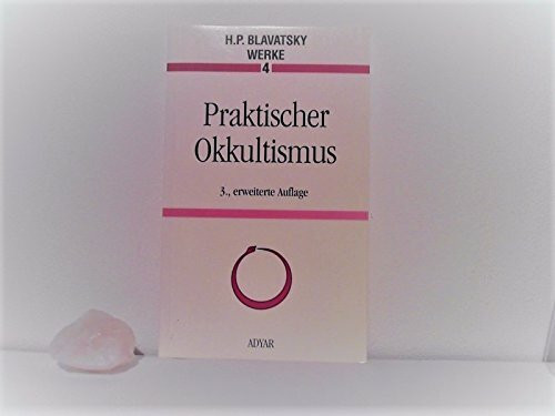 Praktischer Okkultismus. Und andere Abhandlungen
