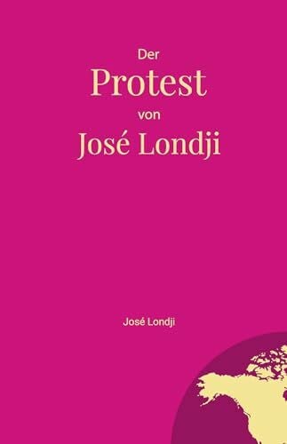 Der Protest von José Londji
