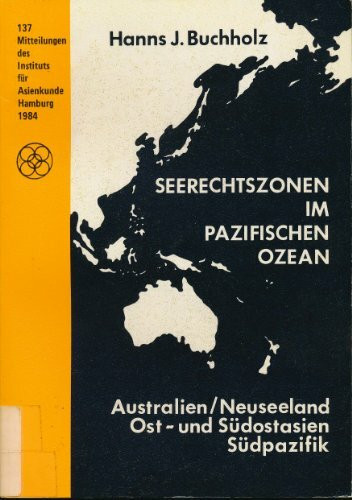 Seerechtszonen im Pazifischen Ozean: Australien /Neuseeland, Ost- und Südostasien, Südpazifik