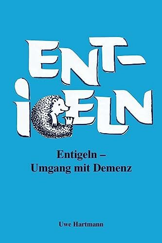 Entigeln: Umgang mit Demenz