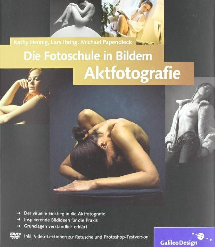 Die Fotoschule in Bildern. Aktfotografie (Galileo Design)