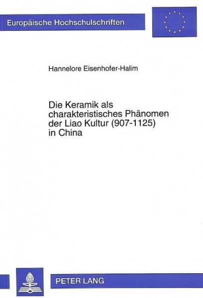 Die Keramik als charakteristisches Phänomen der Liao Kultur (907-1125) in China