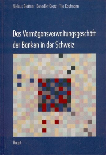 Das Vermögensverwaltungsgeschäft der Banken in der Schweiz
