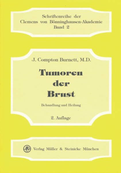 Tumoren der Brust: Behandlung und Heilung (Schriftenreihe der Clemens von Bönninghausen-Akademie)