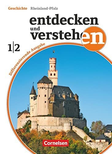 Entdecken und verstehen - Geschichtsbuch - Differenzierende Ausgabe Rheinland-Pfalz - Ausgabe ab 2015 - Band 1/2 : 7./8. Schuljahr: Von der ... Ausgabe ab... Entdecken und verstehen - Geschichtsbuch - Differenzierende Ausgabe Rheinland-Pfalz - Ausgabe ab 2015 - Band 1/2 : 7./8. Schuljahr: Von der ... Ausgabe ab 2015, Band 1/2 : 7./8. Schuljahr)