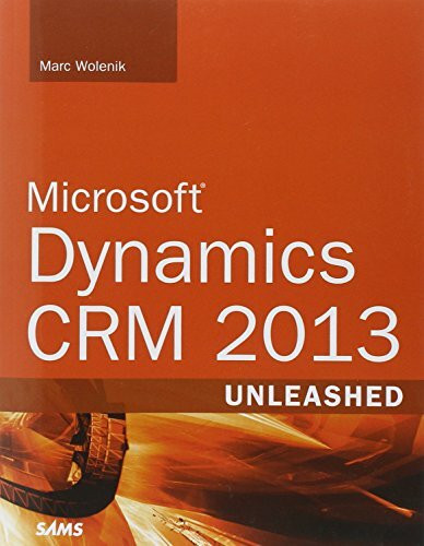 Microsoft Dynamics CRM Unleashed 2013