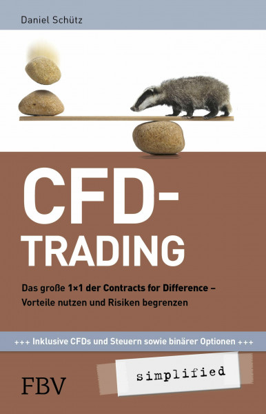 CFD-Trading simplified: Das große 1x1 der Contracts for Difference - Vorteile nutzen und Risiken begrenzen