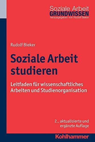 Kohlhammer W., GmbH Soziale Arbeit Studieren, Leitfaden Für Wissenschaftliches Arbeiten Und Studienorganisation (G...