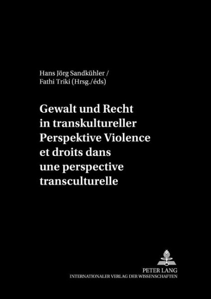 Gewalt und Recht in transkultureller Perspektive. Violence et droits dans une perspective transcultu