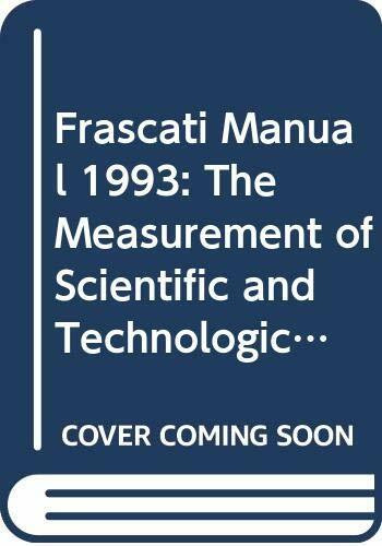 Frascati Manual 1993: The Measurement of Scientific and Technological Activities : Proposed Standard Practice for Surveys of Research and ... for Surveys of Research and Experimental