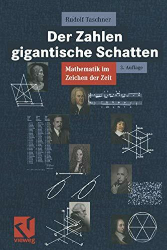 Der Zahlen gigantische Schatten: Mathematik im Zeichen der Zeit