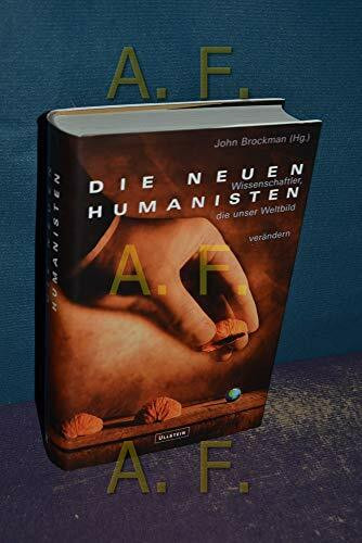 Die neuen Humanisten: Wissenschaftler, die unser Weltbild verändern