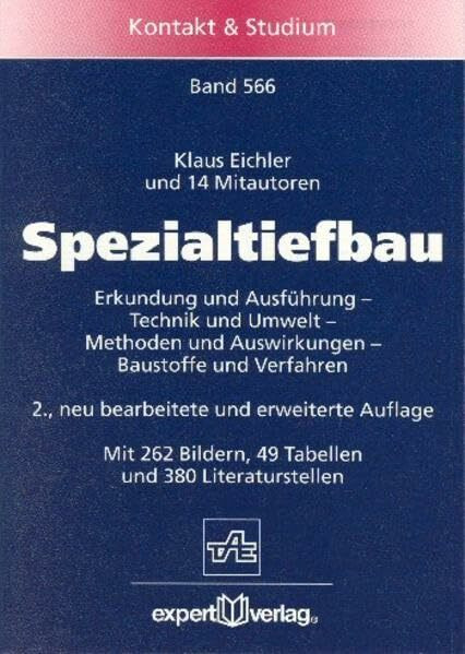 Spezialtiefbau: Erkundung und Ausführung - Technik und Umwelt - Methoden und Auswirkungen - Baustoffe und Verfahren (Kontakt & Studium)