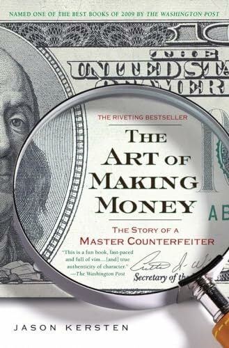 The Art of Making Money: The Story of a Master Counterfeiter The Art of Making Money: The Story of a Master Counterfeiter