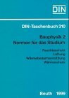 Bauphysik, Tl.2, Feuchteschutz, Lüftung, Wärmebedarfsermittlung, Wärmeschutz: Normen für das Studium. Feuchteschutz, Lüftung, Wärmebedarfsermittlung, Wärmeschutz. Normen (DIN-Taschenbuch)