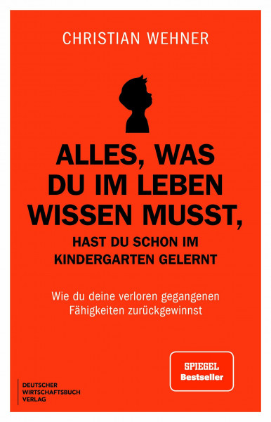 Alles, was du im Leben wissen musst, hast du schon im Kindergarten gelernt: Schluss mit Overthinking, People Pleasing und Angst vor KI.