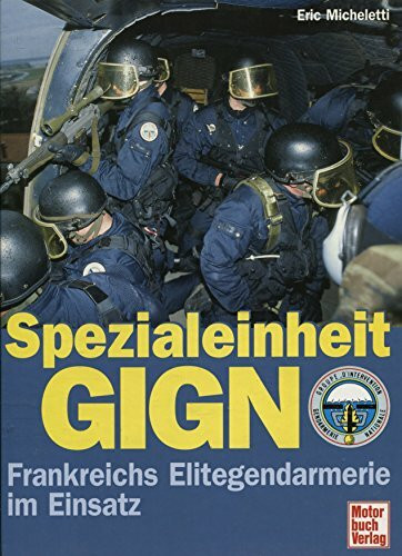 Spezialeinheit GIGN: Frankreichs Elitegendarmerie im Einsatz