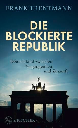 Die blockierte Republik: Deutschland zwischen Vergangenheit und Zukunft Die blockierte Republik: Deutschland zwischen Vergangenheit und Zukunft