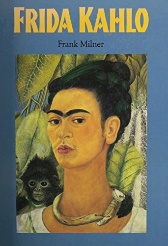 Frida Kahlo [Illustrated] [Hardcover] by Milner Frank [Hardcover] by