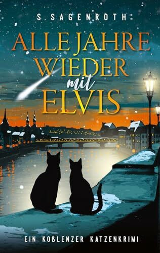 Alle Jahre wieder mit Elvis: Ein Koblenzer Katzenkrimi (Frühstück mit Elvis)