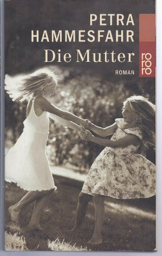 Die Mutter: Ausgezeichnet mit dem Wiesbadener Frauen-Krimi-Preis Agathe 2000. Roman