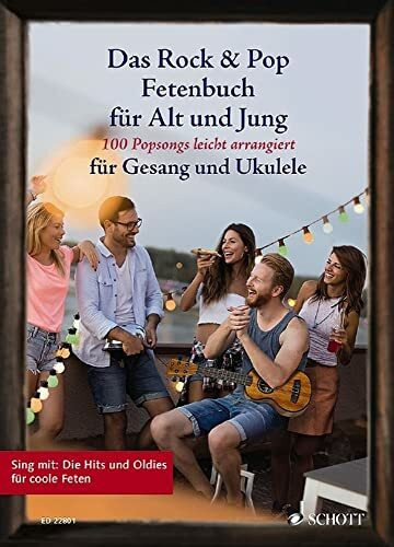 Das Rock & Pop Fetenbuch für Alt und Jung: 100 Popsongs leicht arrangiert für Gesang und Ukulele. Gesang und Ukulele. Liederbuch. (Liederbücher für Alt und Jung)