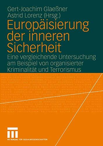 Europäisierung der Inneren Sicherheit: Eine Vergleichende Untersuchung am Beispiel von Organisierter Kriminalität und Terrorismus