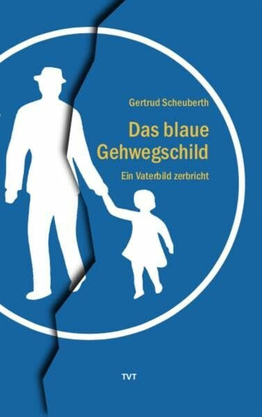 Das blaue Gehwegschild: Ein Vaterbild zerbricht