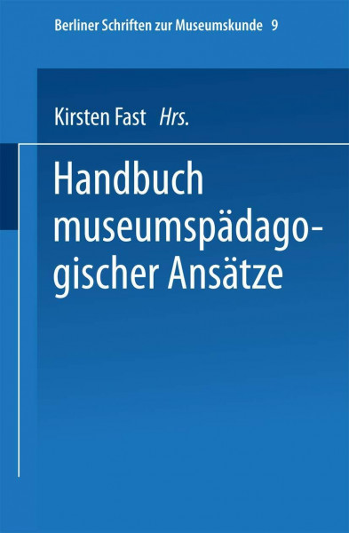 Handbuch der museumspädagogischen Ansätze (Berliner Schriften zur Museumskunde)