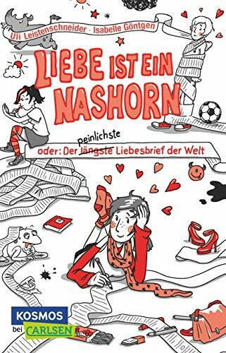 Nashorn-Trilogie 1: Liebe ist ein Nashorn (1): oder: Der peinlichste Liebesbrief der Welt