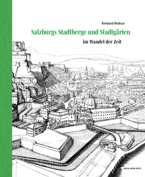 Salzburgs Stadtberge und Stadtgärten: im Wandel der Zeit